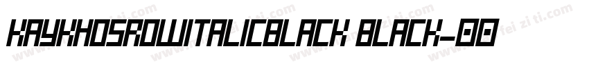 KayKhosrowItalicBlack Black字体转换